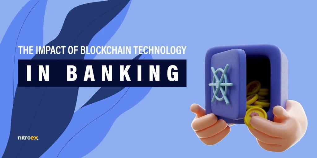 The Impact Of Blockchain Technology in Banking