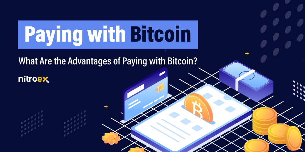 What Are the Advantages of Paying with Bitcoin?