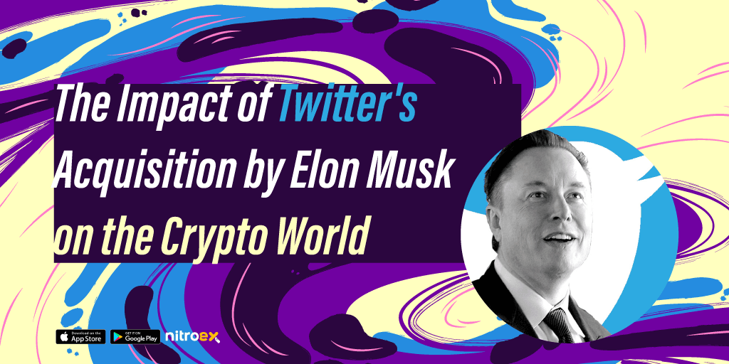 The Impact of Twitter’s Acquisition by Elon Musk on the Crypto Ecosystem